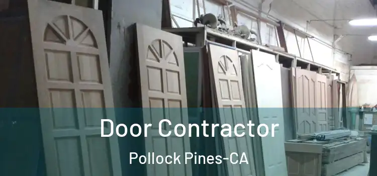  Door Contractor Pollock Pines-CA