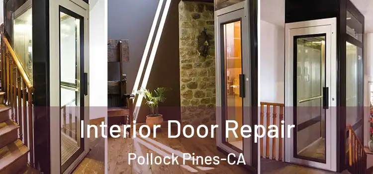  Interior Door Repair Pollock Pines-CA